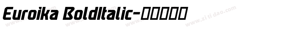 Euroika BoldItalic字体转换